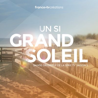 BOriginal - Un Si Grand Soleil - Bande Originale de la Série Télévisée - Saison 1